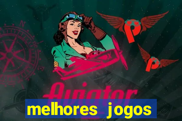 melhores jogos estrela bet